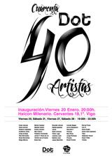 "Cuarenta Dot 40 Artistas", en la Sala de Exposiciones Halcon Milenario de Vigo